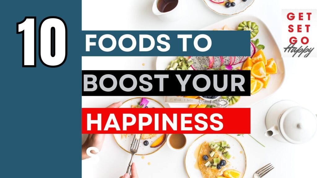 10 Food to Boost Your Happiness