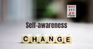 Chage and Self Awareness